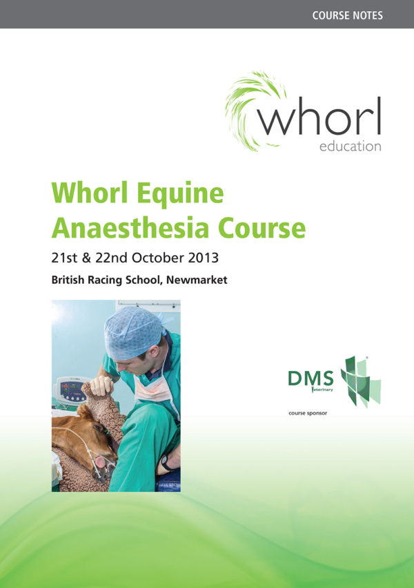 Whorl Equine Anaesthesia Course Notes 2013